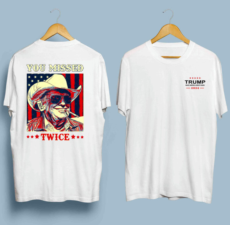 You missed twice trump shirt front t shirt 6 6